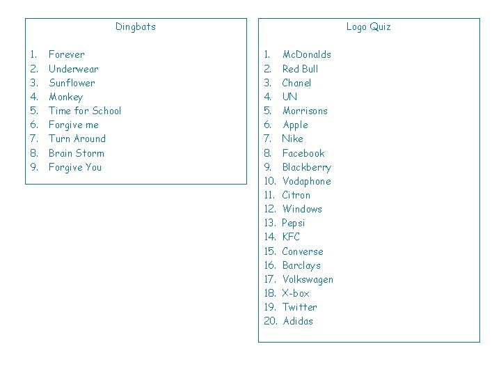 Logo Quiz Dingbats 1. 2. 3. 4. 5. 6. 7. 8. 9. Forever Underwear