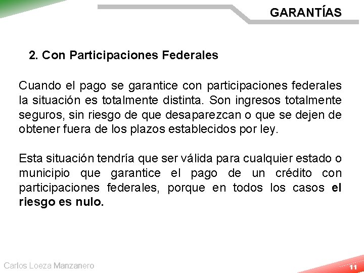 GARANTÍAS 2. Con Participaciones Federales Cuando el pago se garantice con participaciones federales la