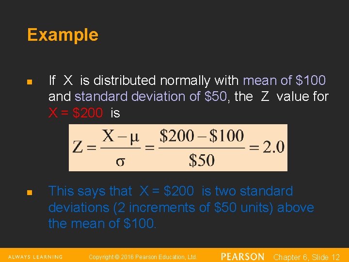 Example n n If X is distributed normally with mean of $100 and standard