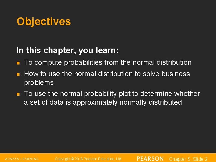 Objectives In this chapter, you learn: n n n To compute probabilities from the