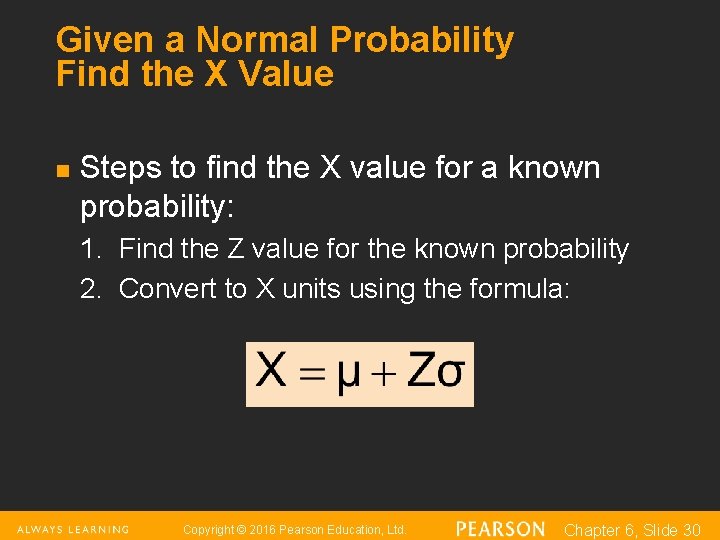 Given a Normal Probability Find the X Value n Steps to find the X