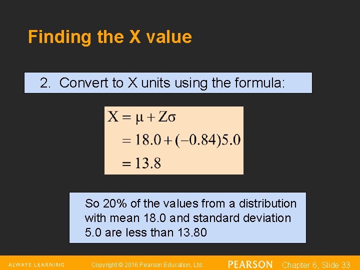 Finding the X value 2. Convert to X units using the formula: So 20%