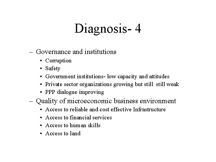 Diagnosis- 4 – Governance and institutions • • • Corruption Safety Government institutions- low