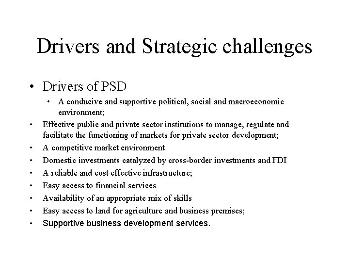 Drivers and Strategic challenges • Drivers of PSD • • • A conducive and