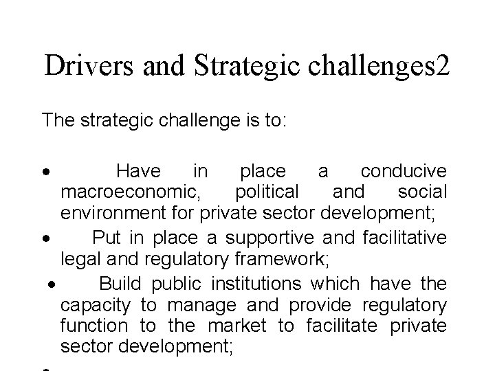 Drivers and Strategic challenges 2 The strategic challenge is to: · Have in place
