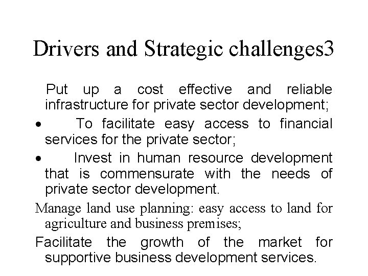 Drivers and Strategic challenges 3 Put up a cost effective and reliable infrastructure for