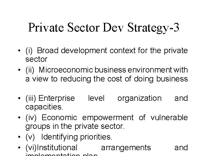 Private Sector Dev Strategy-3 • (i) Broad development context for the private sector •