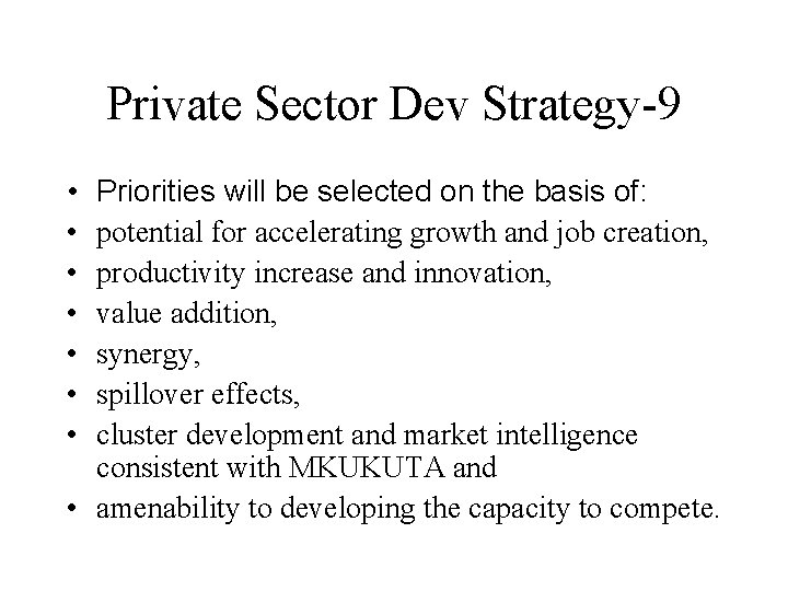 Private Sector Dev Strategy-9 • • Priorities will be selected on the basis of: