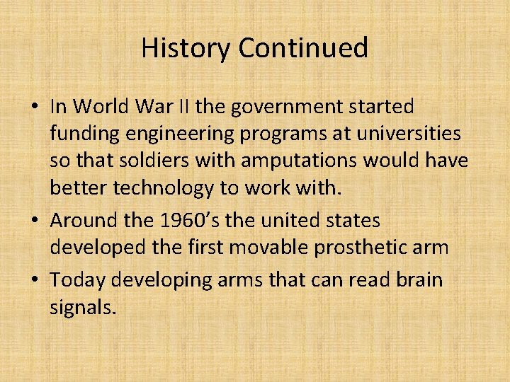 History Continued • In World War II the government started funding engineering programs at