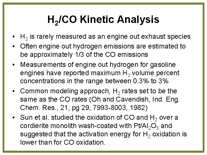 H 2/CO Kinetic Analysis • H 2 is rarely measured as an engine out