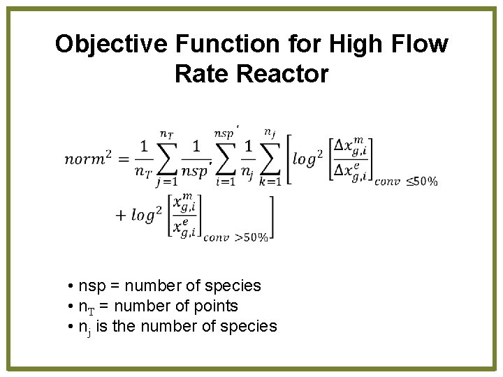 Objective Function for High Flow Rate Reactor • nsp = number of species •