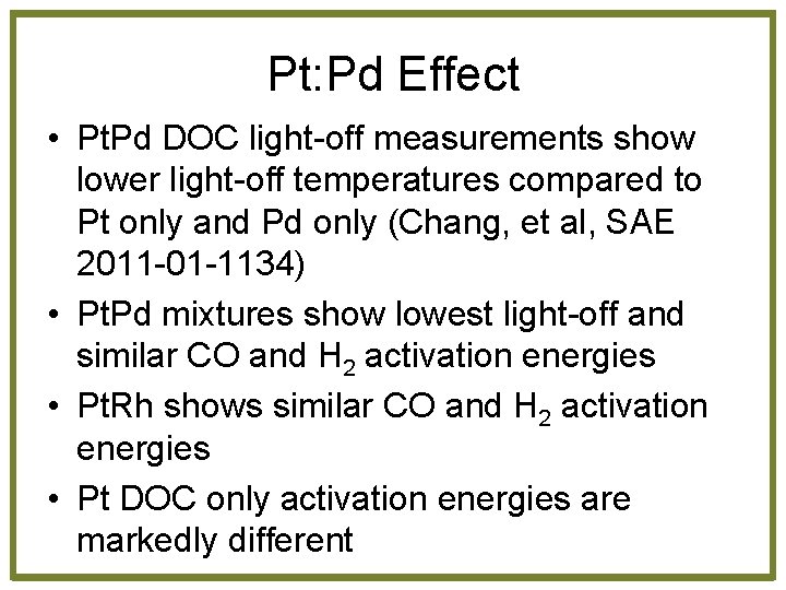 Pt: Pd Effect • Pt. Pd DOC light-off measurements show lower light-off temperatures compared