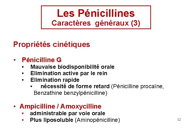 Les Pénicillines Caractères généraux (3) Propriétés cinétiques • Pénicilline G • • • Mauvaise Les Pénicillines Caractères généraux (3) Propriétés cinétiques • Pénicilline G • • • Mauvaise