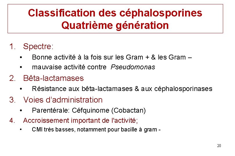 Classification des céphalosporines Quatrième génération 1. Spectre: • • Bonne activité à la fois Classification des céphalosporines Quatrième génération 1. Spectre: • • Bonne activité à la fois