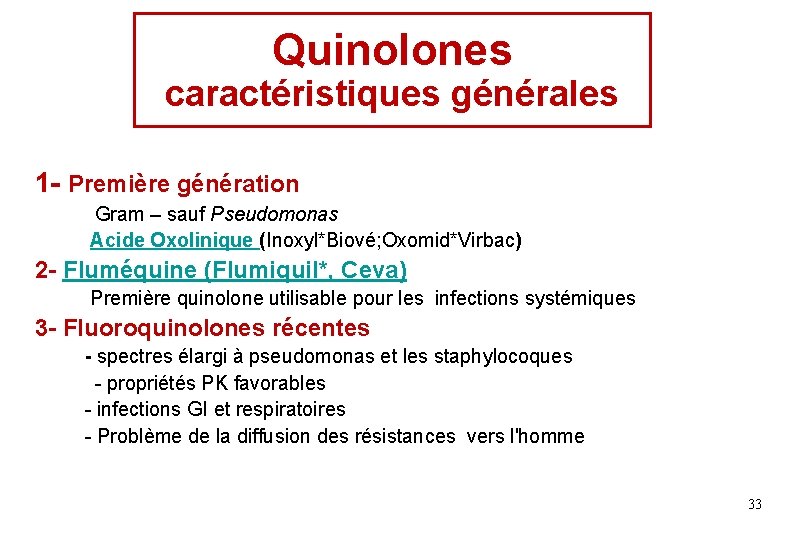 Quinolones caractéristiques générales 1 - Première génération Gram – sauf Pseudomonas Acide Oxolinique (Inoxyl*Biové; Quinolones caractéristiques générales 1 - Première génération Gram – sauf Pseudomonas Acide Oxolinique (Inoxyl*Biové;