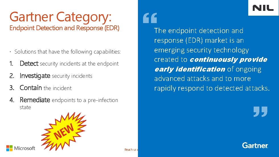 Gartner Category: Endpoint Detection and Response (EDR) The endpoint detection and response (EDR) market