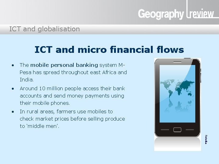 ICT and globalisation ICT and micro financial flows • The mobile personal banking system