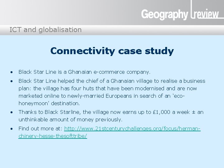 ICT and globalisation Connectivity case study • Black Star Line is a Ghanaian e-commerce