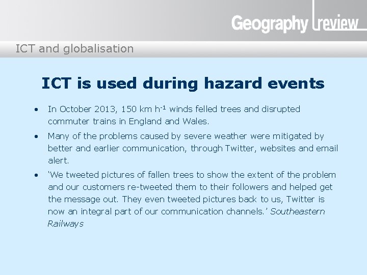 ICT and globalisation ICT is used during hazard events • In October 2013, 150