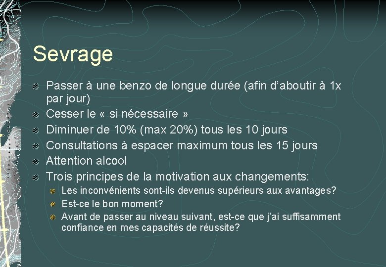 Sevrage Passer à une benzo de longue durée (afin d’aboutir à 1 x par Sevrage Passer à une benzo de longue durée (afin d’aboutir à 1 x par