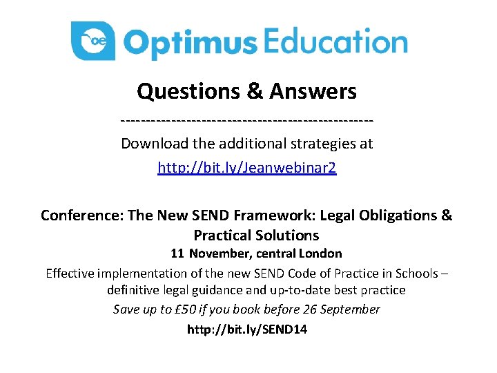 Questions & Answers -------------------------Download the additional strategies at http: //bit. ly/Jeanwebinar 2 Conference: The