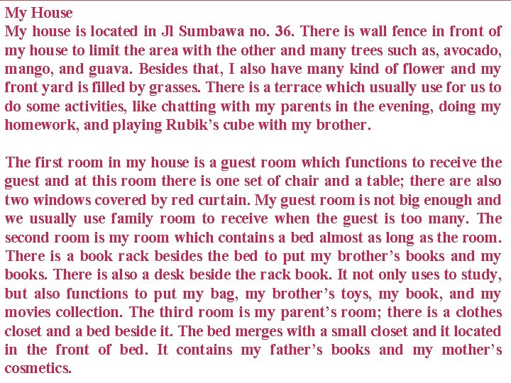 My House My house is located in Jl Sumbawa no. 36. There is wall