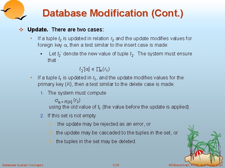Database Modification (Cont. ) v Update. There are two cases: • If a tuple