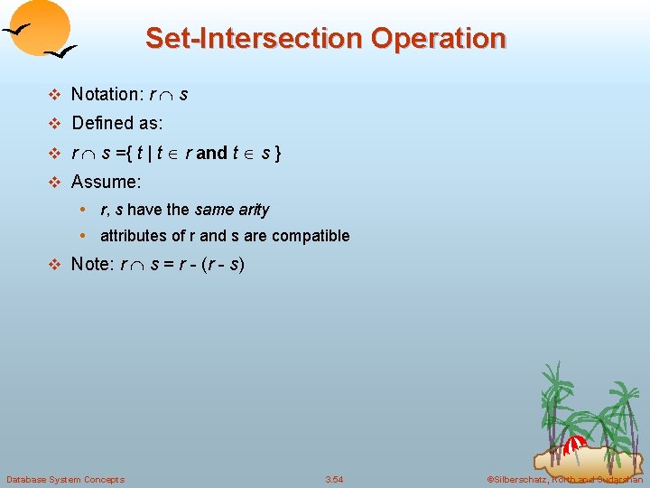 Set-Intersection Operation v Notation: r s v Defined as: v r s ={ t