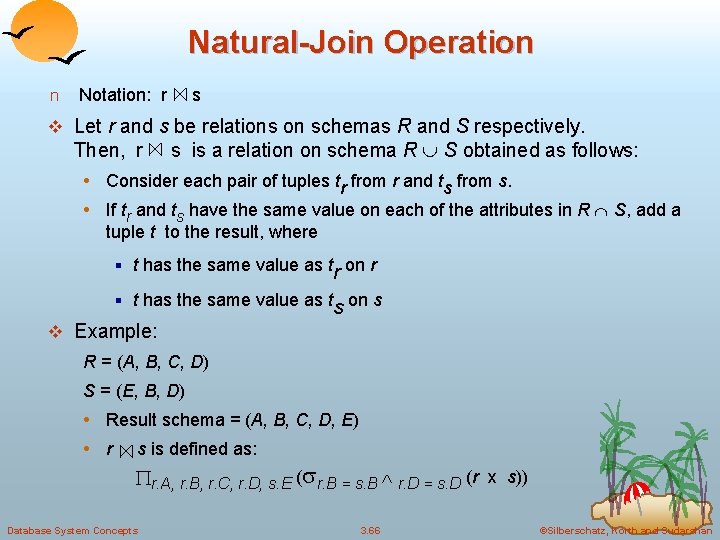 Natural-Join Operation n Notation: r s v Let r and s be relations on