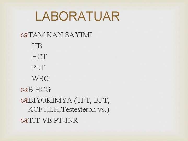 LABORATUAR TAM KAN SAYIMI HB HCT PLT WBC B HCG BİYOKİMYA (TFT, BFT, KCFT,