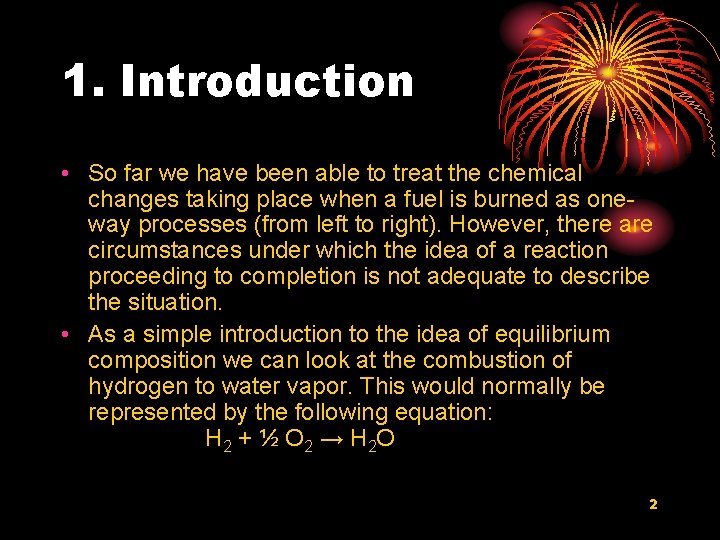 1. Introduction • So far we have been able to treat the chemical changes