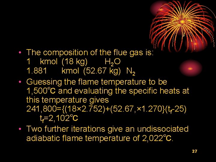  • The composition of the flue gas is: 1 kmol (18 kg) H