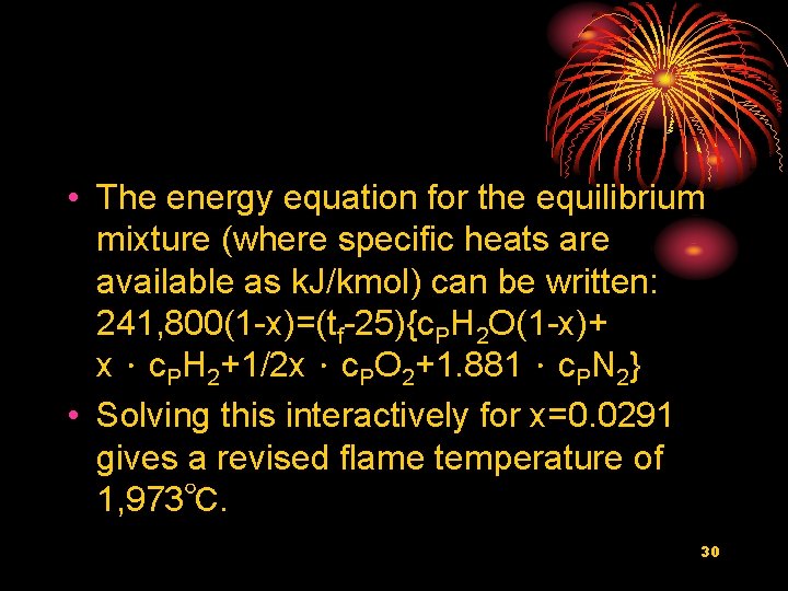  • The energy equation for the equilibrium mixture (where specific heats are available