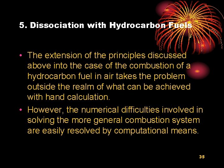 5. Dissociation with Hydrocarbon Fuels • The extension of the principles discussed above into