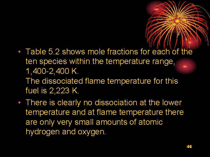  • Table 5. 2 shows mole fractions for each of the ten species