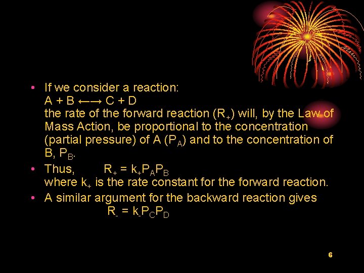  • If we consider a reaction: A + B ←→ C + D