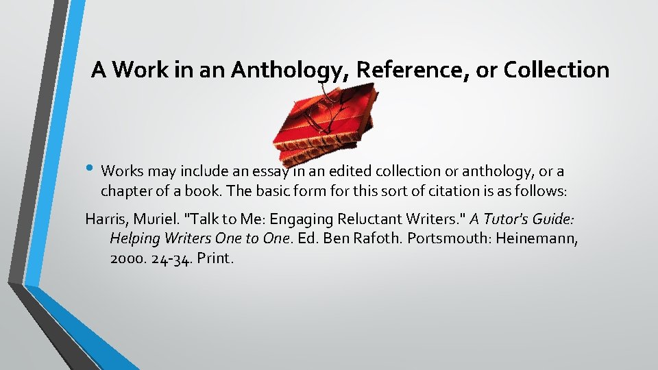 A Work in an Anthology, Reference, or Collection • Works may include an essay