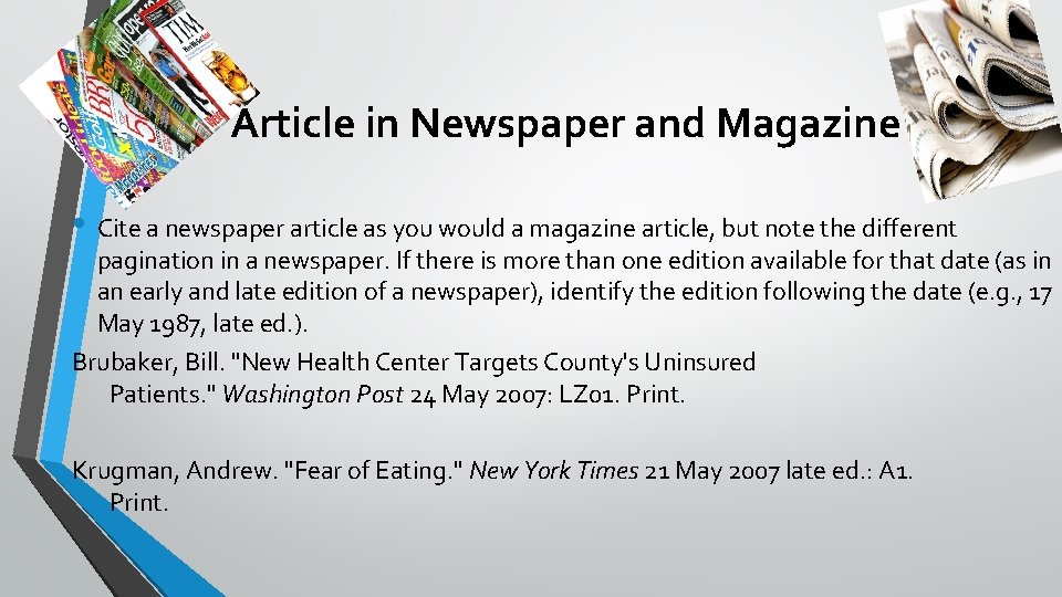 Article in Newspaper and Magazine • Cite a newspaper article as you would a