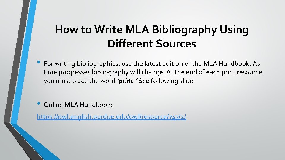 How to Write MLA Bibliography Using Different Sources • For writing bibliographies, use the