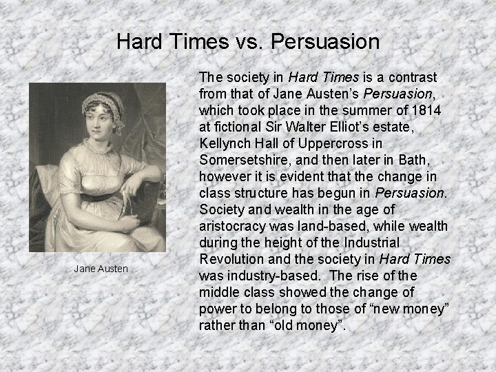 Hard Times vs. Persuasion Jane Austen The society in Hard Times is a contrast