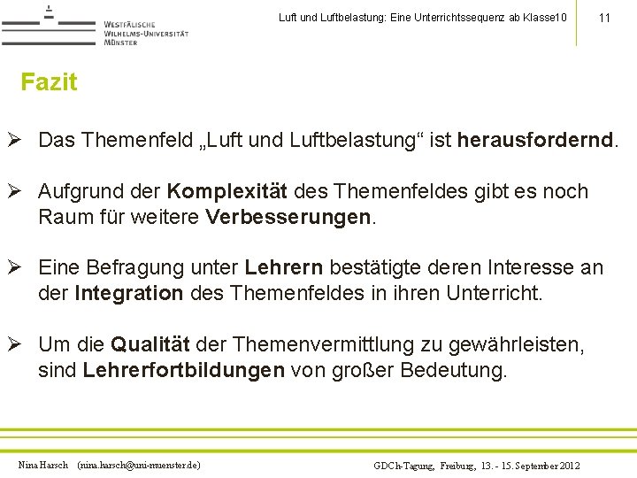 Luft und Luftbelastung: Eine Unterrichtssequenz ab Klasse 10 11 Fazit Ø Das Themenfeld „Luft