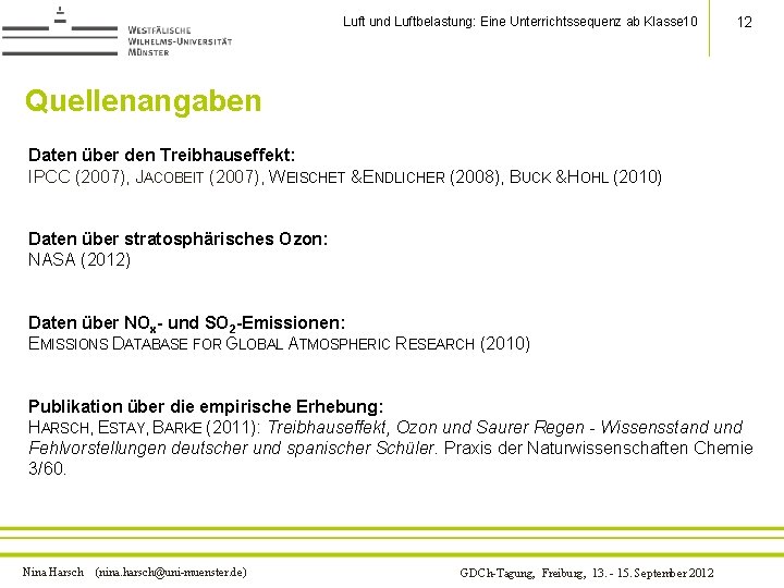 Luft und Luftbelastung: Eine Unterrichtssequenz ab Klasse 10 12 Quellenangaben Daten über den Treibhauseffekt: