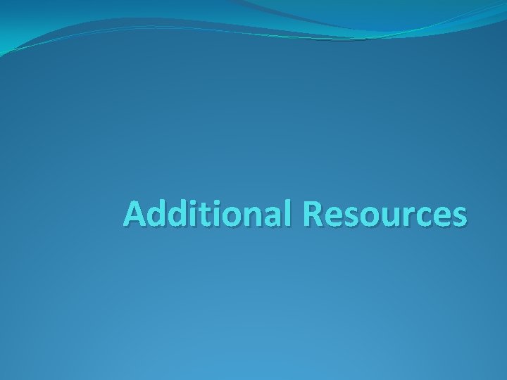 Additional Resources 
