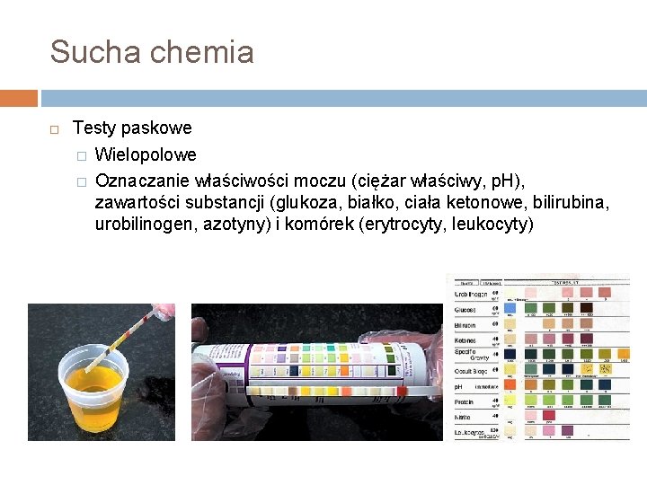 Sucha chemia Testy paskowe � Wielopolowe � Oznaczanie właściwości moczu (ciężar właściwy, p. H),