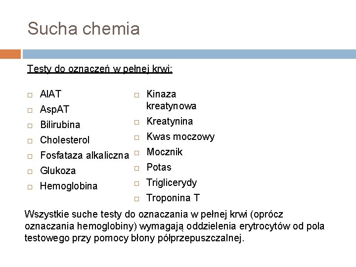 Sucha chemia Testy do oznaczeń w pełnej krwi: Al. AT Asp. AT Bilirubina Kreatynina