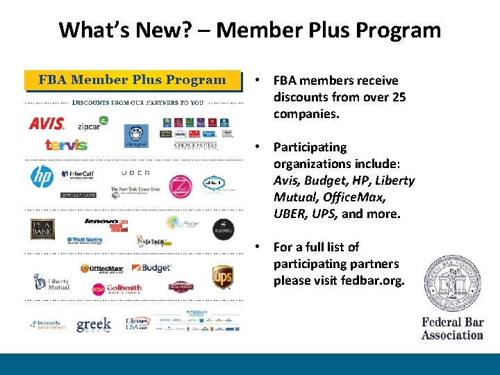What’s New? – Member Plus Program • FBA members receive discounts from over 25