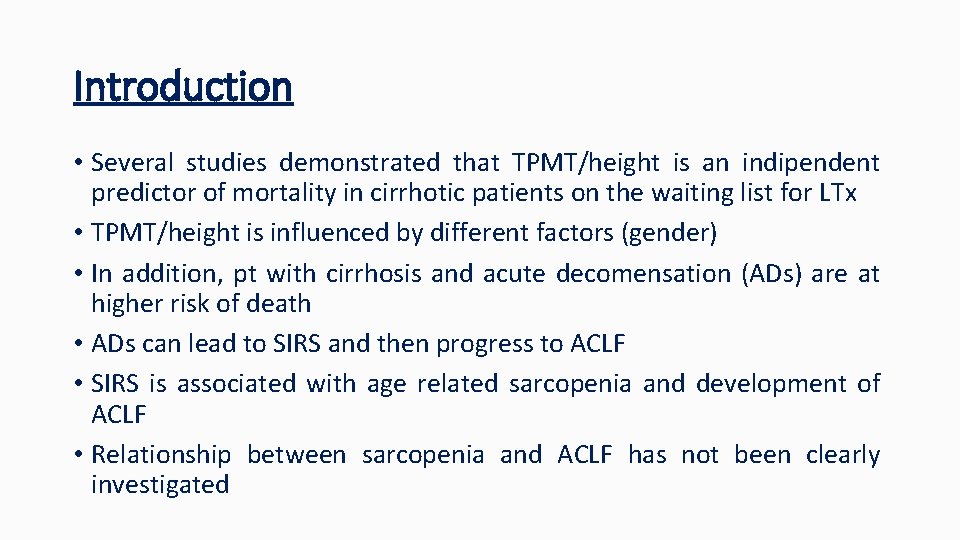 Introduction • Several studies demonstrated that TPMT/height is an indipendent predictor of mortality in