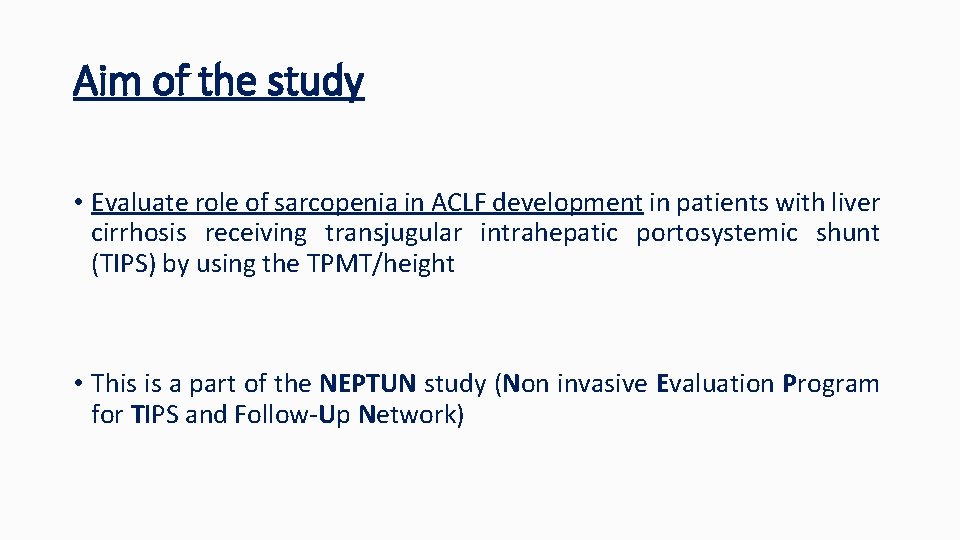 Aim of the study • Evaluate role of sarcopenia in ACLF development in patients