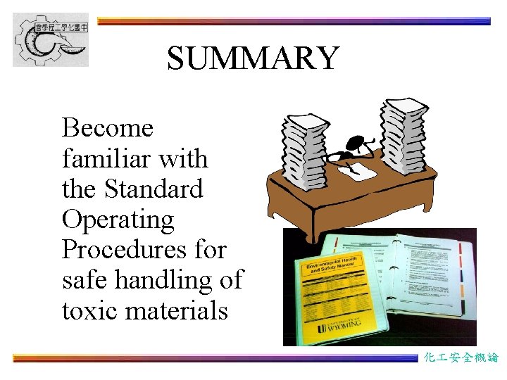 SUMMARY Become familiar with the Standard Operating Procedures for safe handling of toxic materials