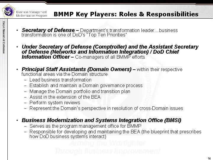 BMMP Key Players: Roles & Responsibilities • Secretary of Defense – Department’s transformation leader…business